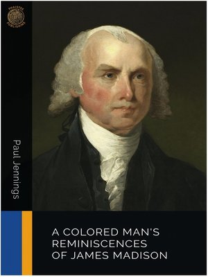 cover image of A Colored Man's Reminiscences of James Madison